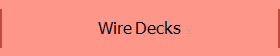 Wire Decks